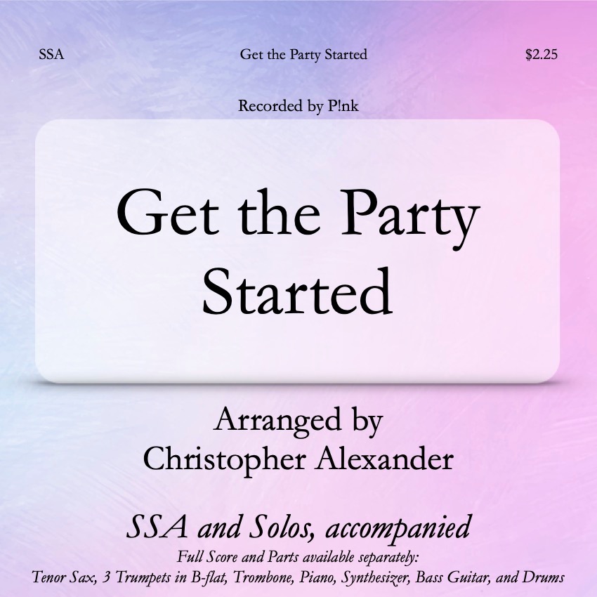 Cover Art for "Get The Party Started (arr. Christopher Alexander)" by Pink