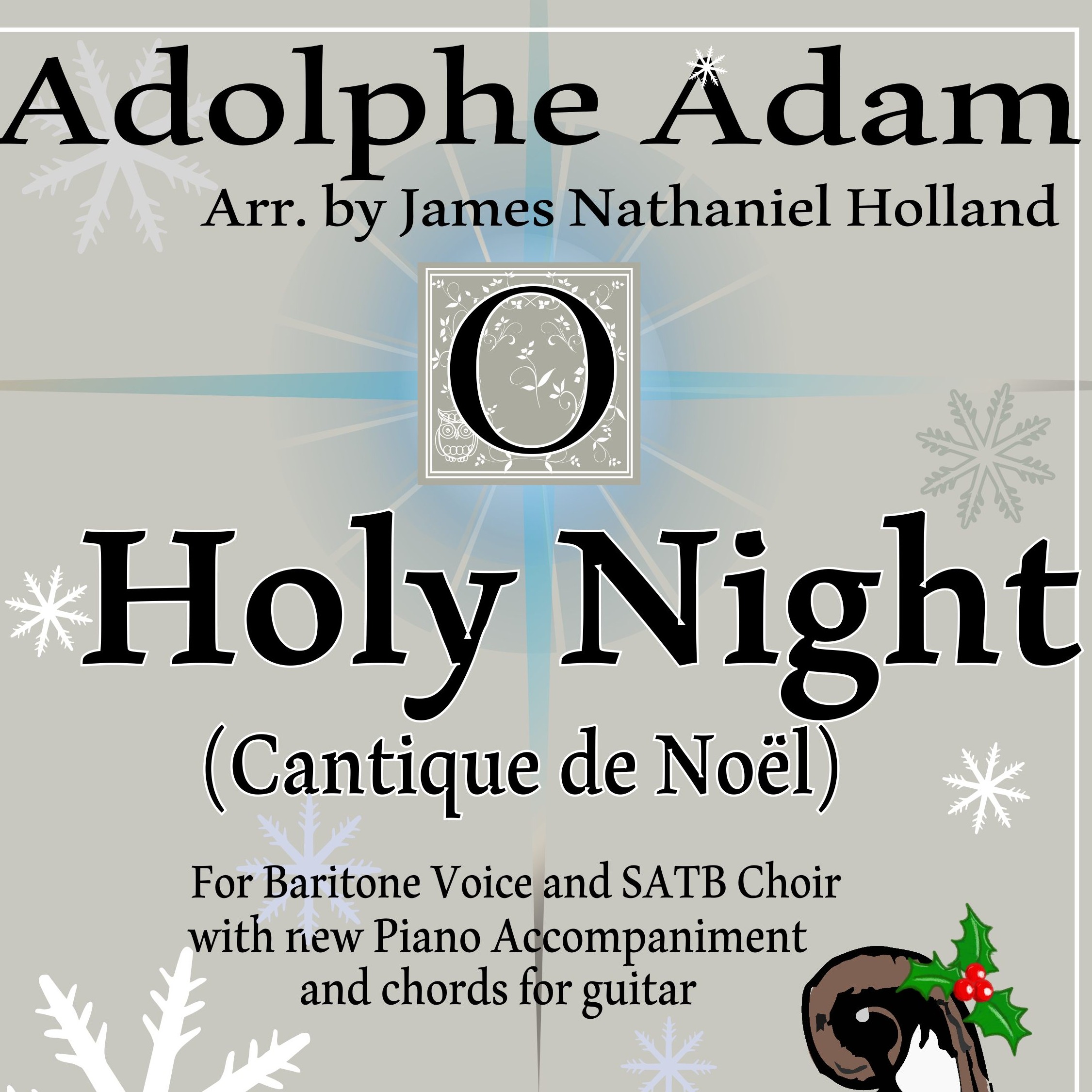 Cover Art for "O Holy Night (Cantique de Noel) Adolphe Adam for Baritone and SATB Chorus (arr. James Nathaniel Holland)" by Adolphe Adam