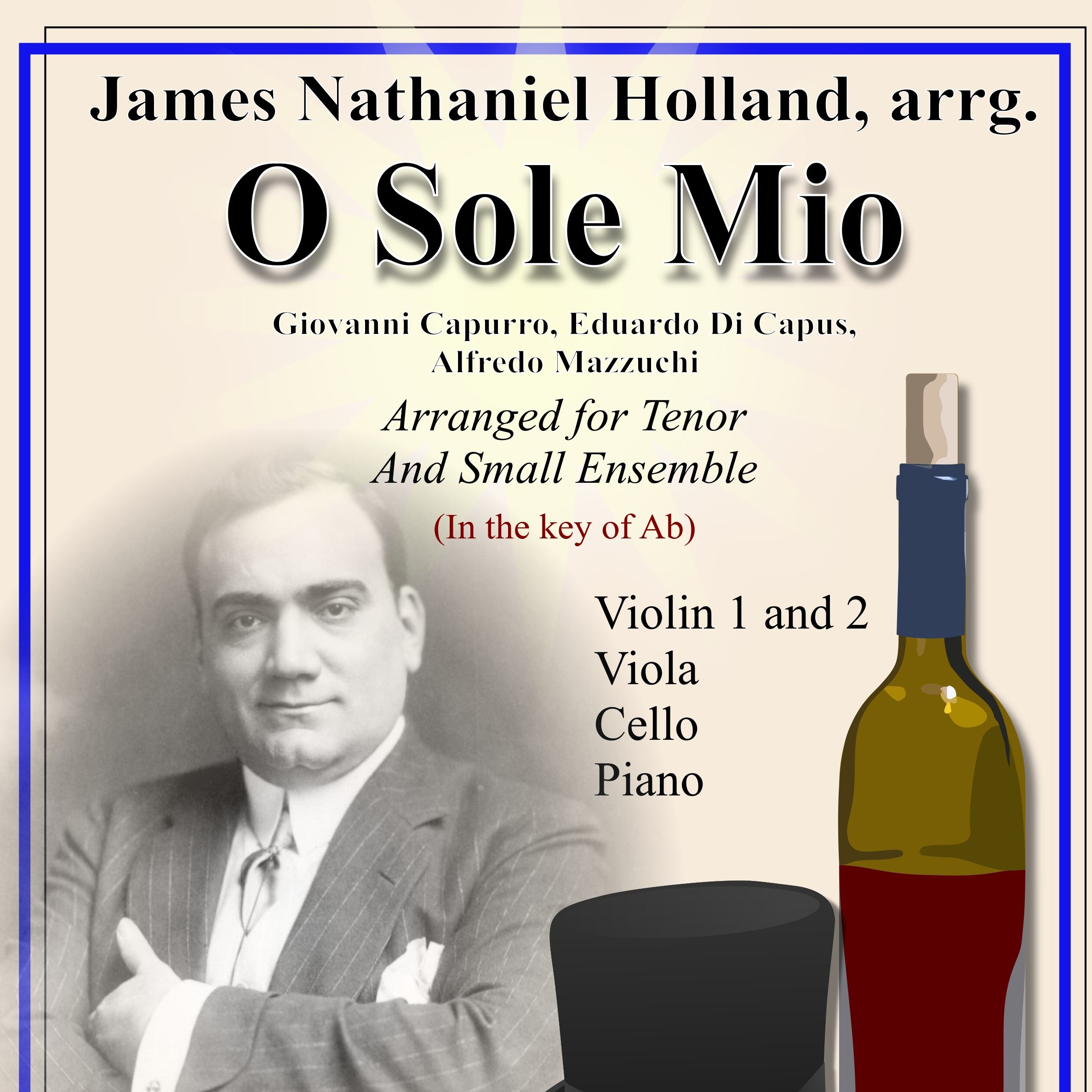 Cover Art for "O Sole Mio Arranged for Tenor and Small Ensemble Key of Ab (arr. James Nathaniel Holland)" by Giovanni Capurro