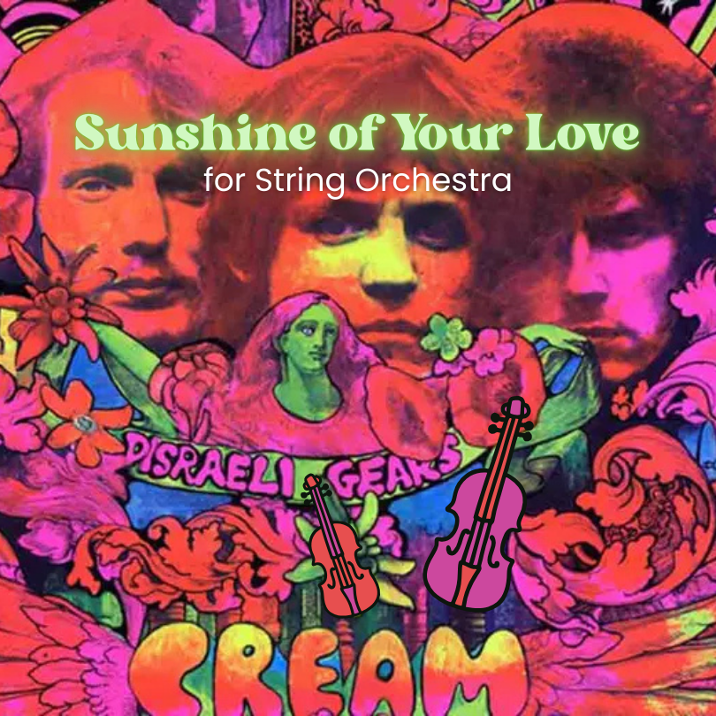 Cover Art for "Sunshine Of Your Love (arr. Halley Feaster)" by Cream