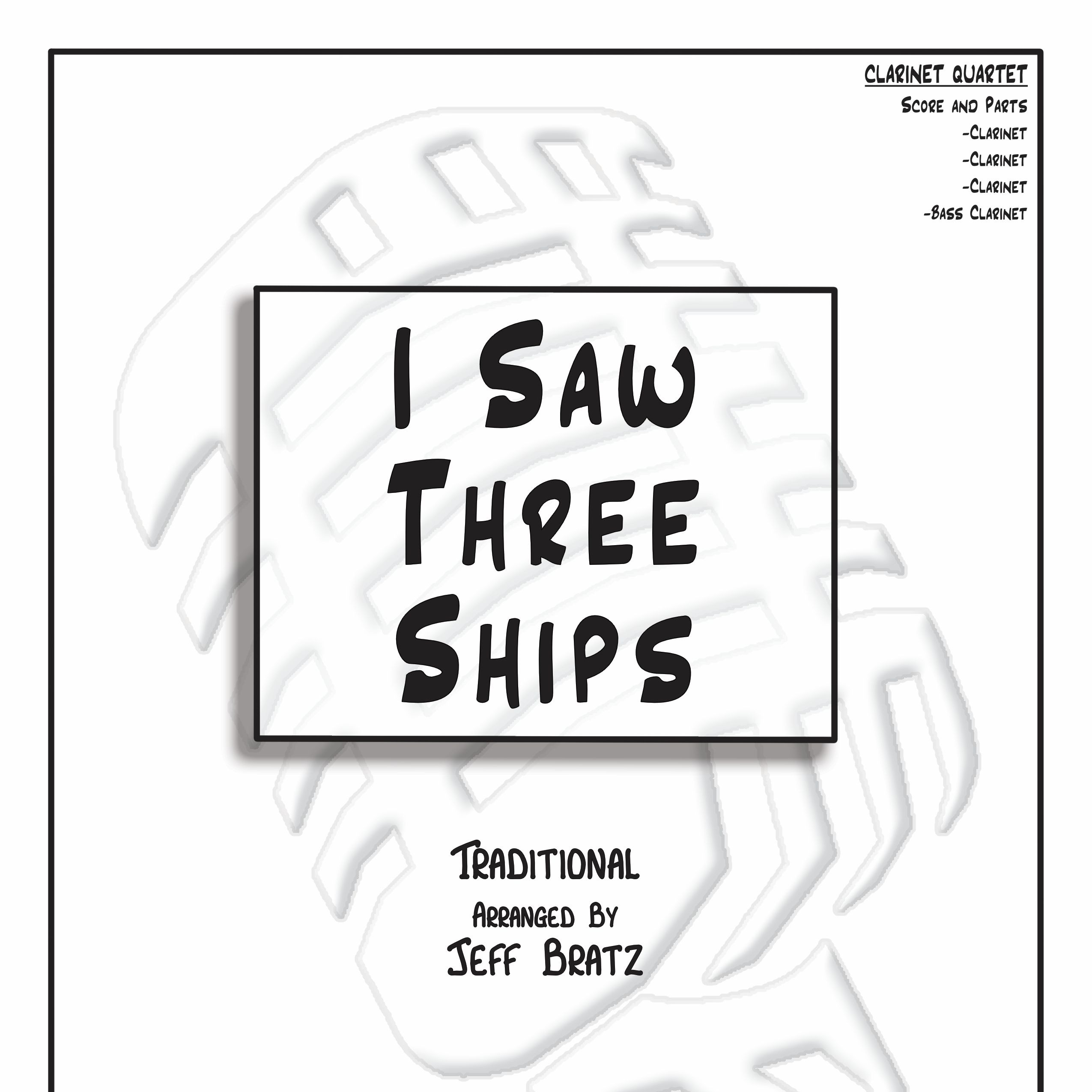 Carátula para "I Saw Three Ships (Clarinet Quartet) (arr. Jeff Bratz)" por Traditional