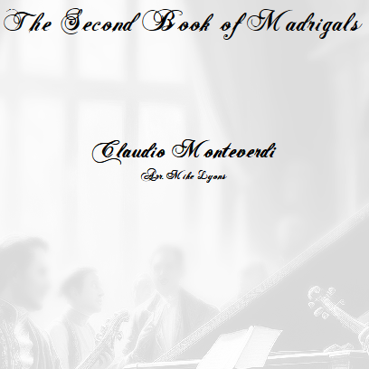 Cover Art for "Monteverdi - The Second Book of Madrigals (Complete) (arr. Mike Lyons)" by Claudio Monteverdi