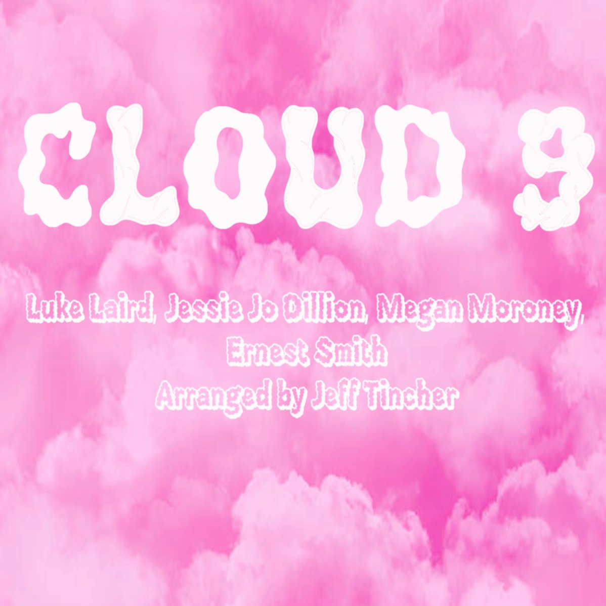 Cover Art for "Cloud 9 (arr. Jeff Tincher)" by Luke Laird