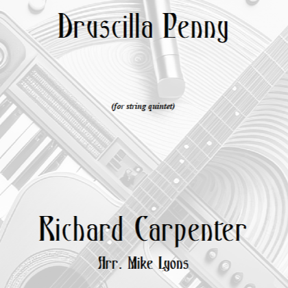 Cover Art for "Druscilla Penny (arr. Mike Lyons)" by The Carpenters