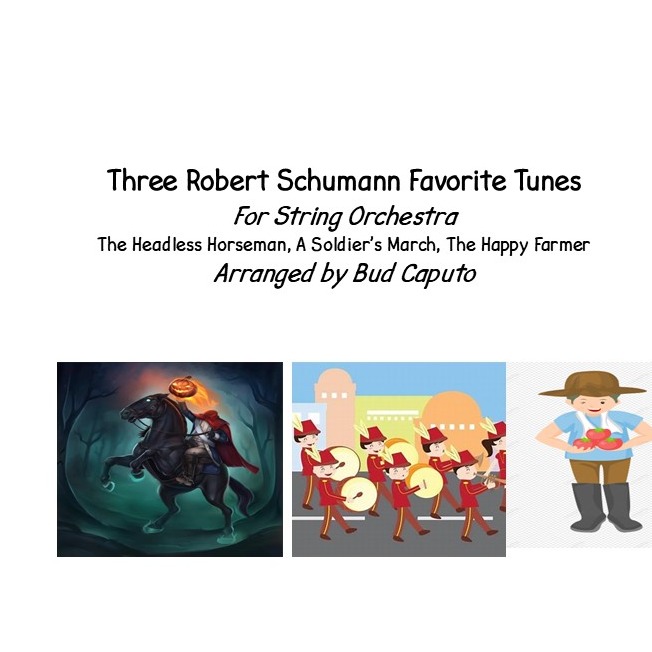 Abdeckung für "Three Favorite Robert Schumann Tunes For Children Arr. For String Orchestra (arr. Bud Caputo)" von Robert Schumann