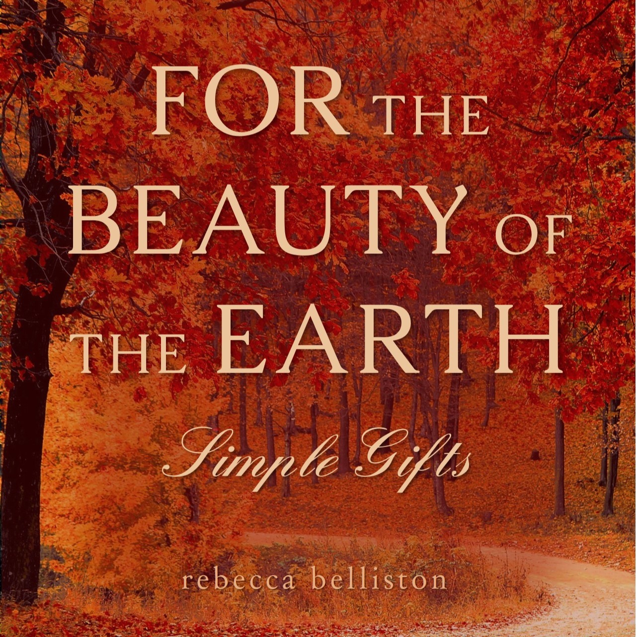 Cover Art for "For the Beauty of the Earth/Simple Gifts (Intermediate Piano Solo) (arr. Rebecca Belliston)" by Rebecca Belliston