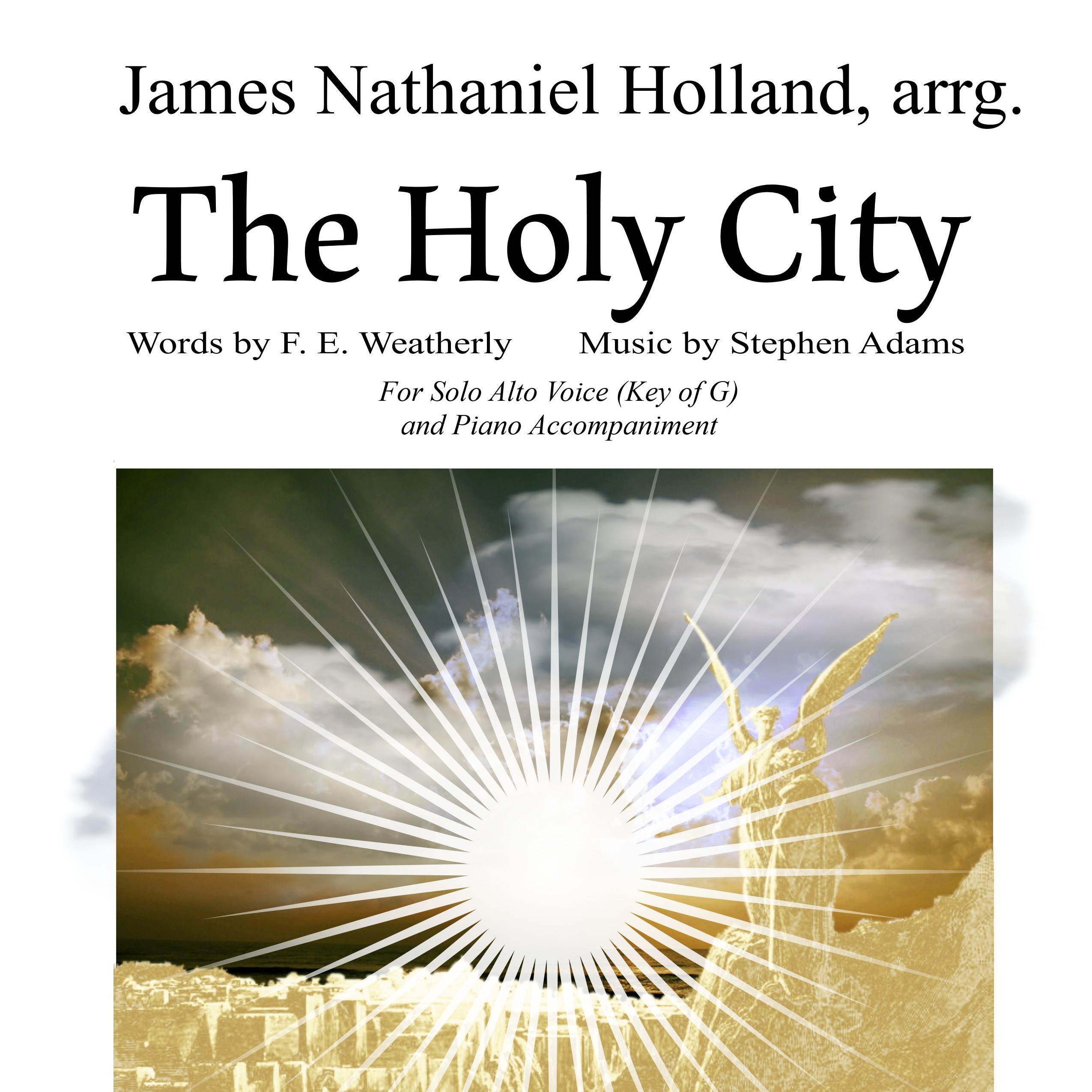 Abdeckung für "The Holy City for Solo Alto Voice and Piano (Key of G) (arr. James Nathaniel Holland)" von Stephen Adams / Michael Maybrick