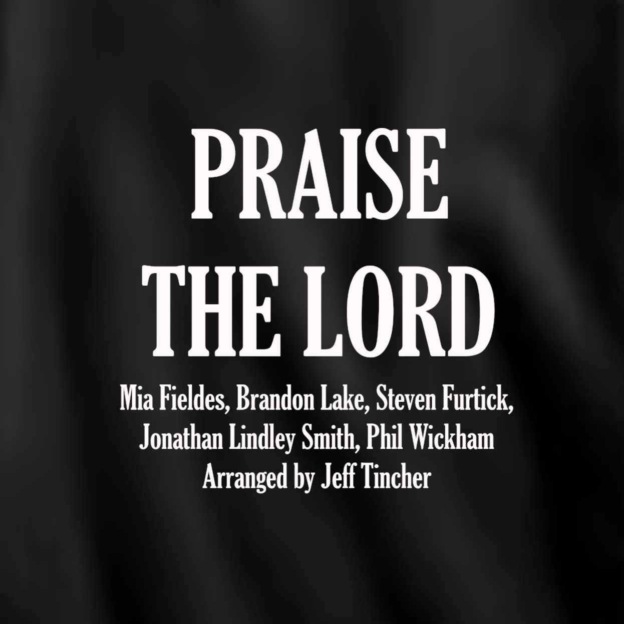 Couverture pour "Praise The Lord (arr. Jeff Tincher)" par Phil Wickham