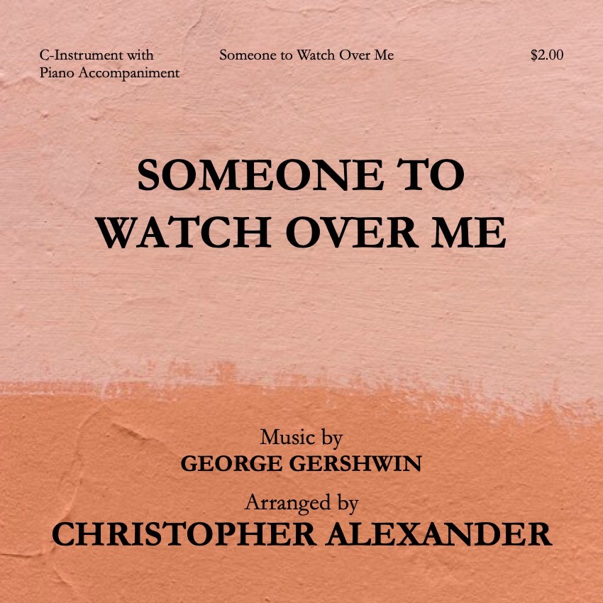 Carátula para "Someone to Watch Over Me (arr. Christopher Alexander)" por Christopher Alexander