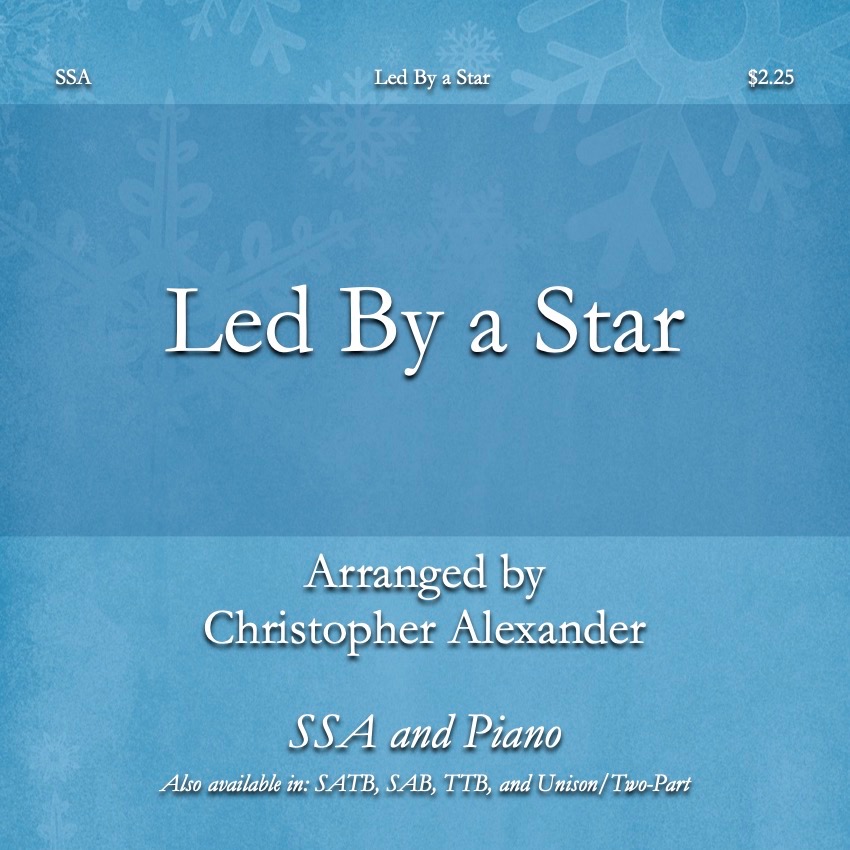 Cover Art for "Led By a Star (SSA)" by Christopher Alexander