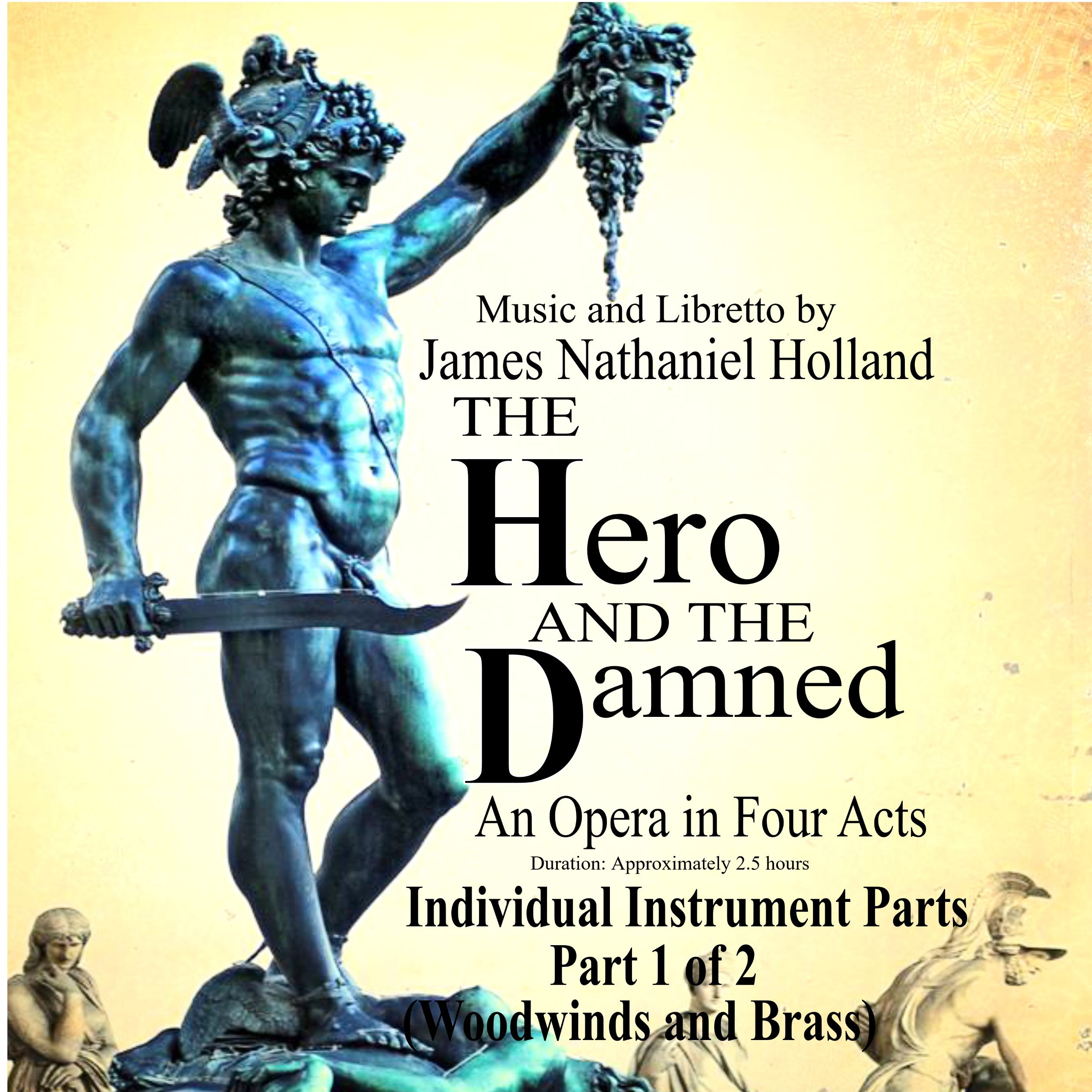 《The Hero and Damned》（四幕歌剧）分谱 1/2（木管与铜管），由 James Nathaniel Holland 作曲，管弦乐团 封面