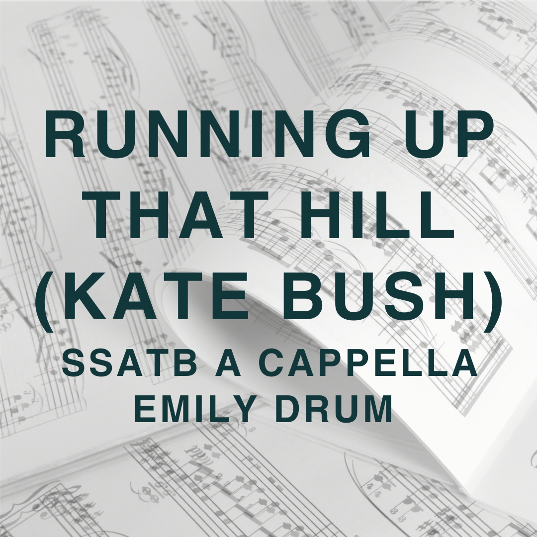 Cover Art for "Running Up That Hill (arr. Emily Drum & Maryanne Muglia)" by Kate Bush