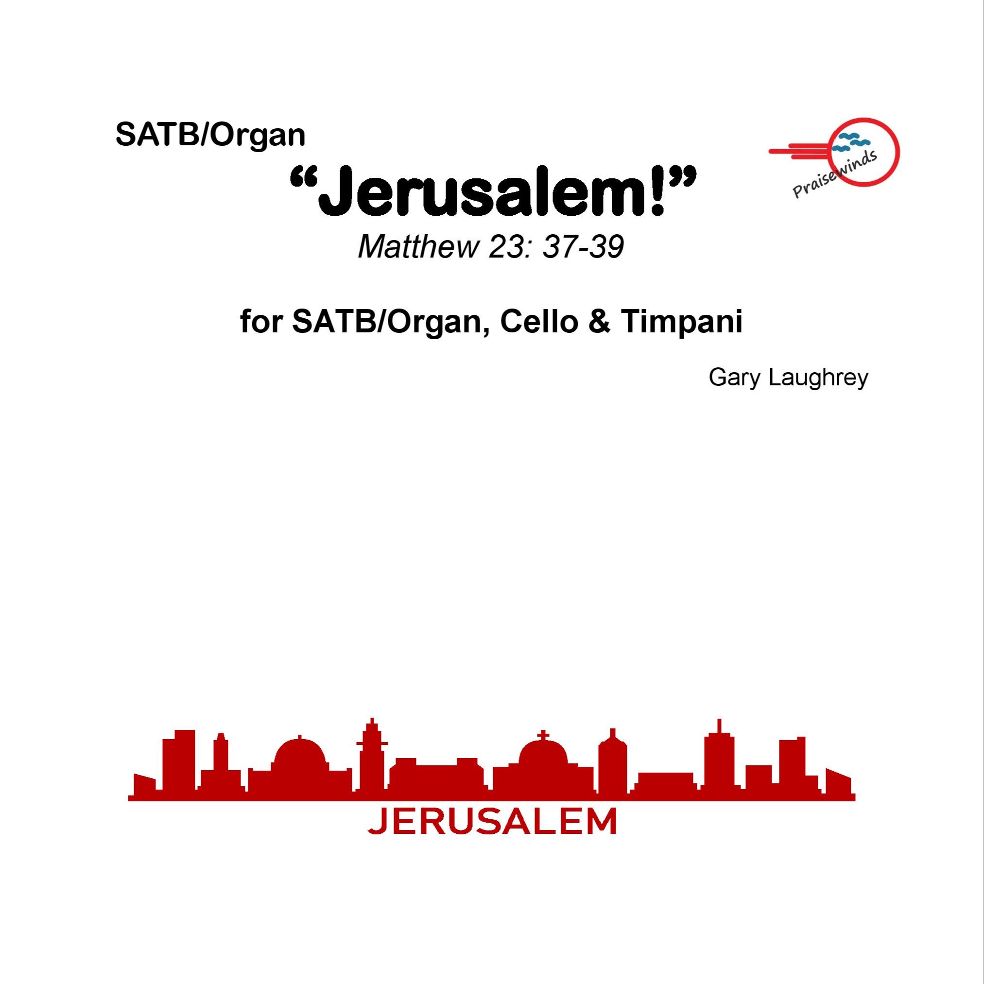 Carátula para "Jerusalem! (for SATB/Organ, Cello & Timpani)" por Gary Laughrey