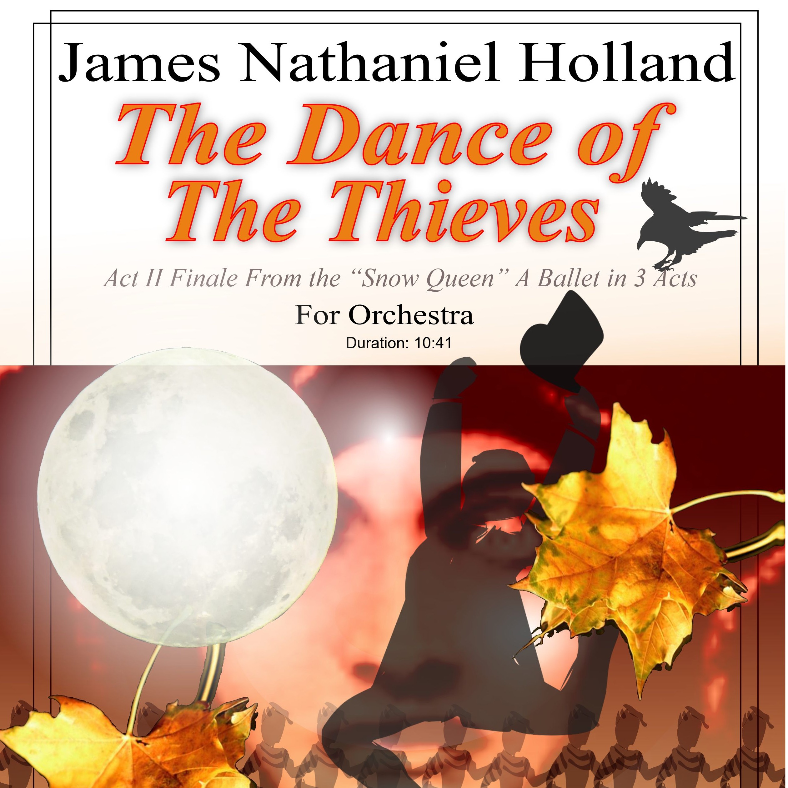 James Nathaniel Holland 创作的管弦乐芭蕾舞剧《冰雪女王》第二幕终曲《盗贼之舞》(Dance of the Thieves, Act II Finale from "The Snow Queen" ballet for Orchestra by James Nathaniel Holland)管弦乐团全编制 封面