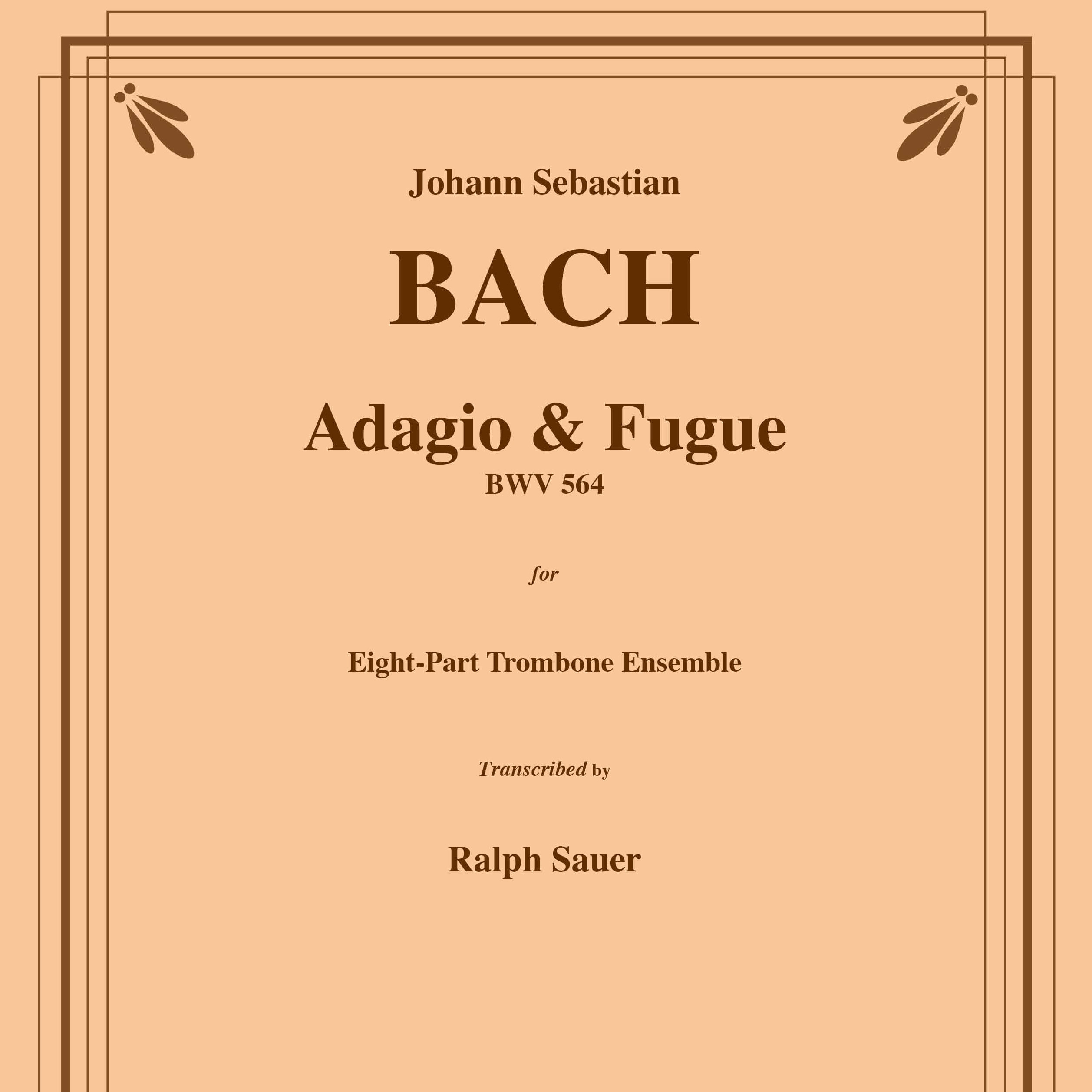 Carátula para "Adagio & Fugue BWV 564 for 8-part Trombone Ensemble (arr. Ralph Sauer)" por Johann Sebastian Bach