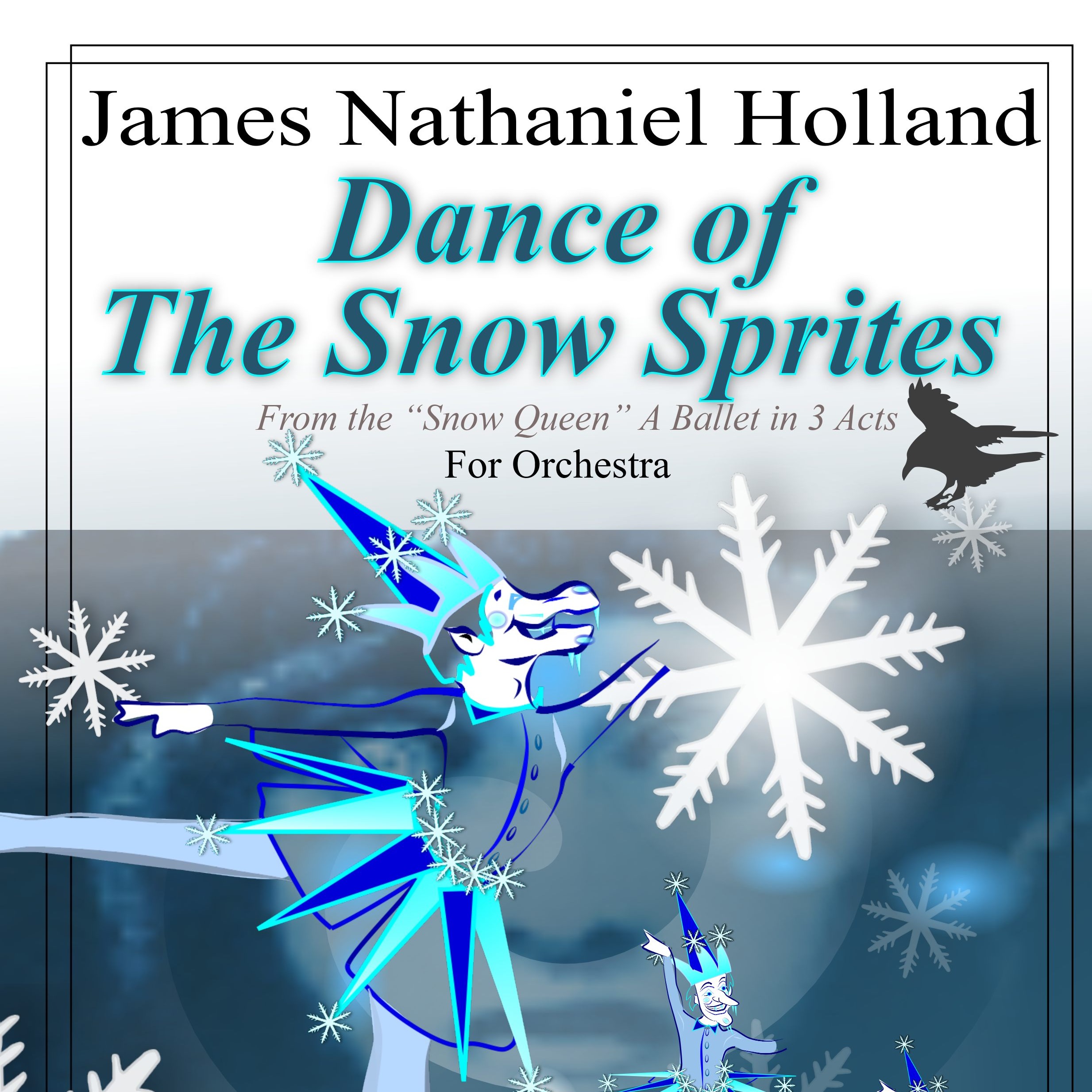 James Nathaniel Holland《雪之女王芭蕾舞剧》管弦乐曲《雪精灵之舞》(Dance of the Snow Sprites for Orchestra from "The Snow Queen Ballet" by James Nathaniel Holland) 管弦乐团全编制 封面