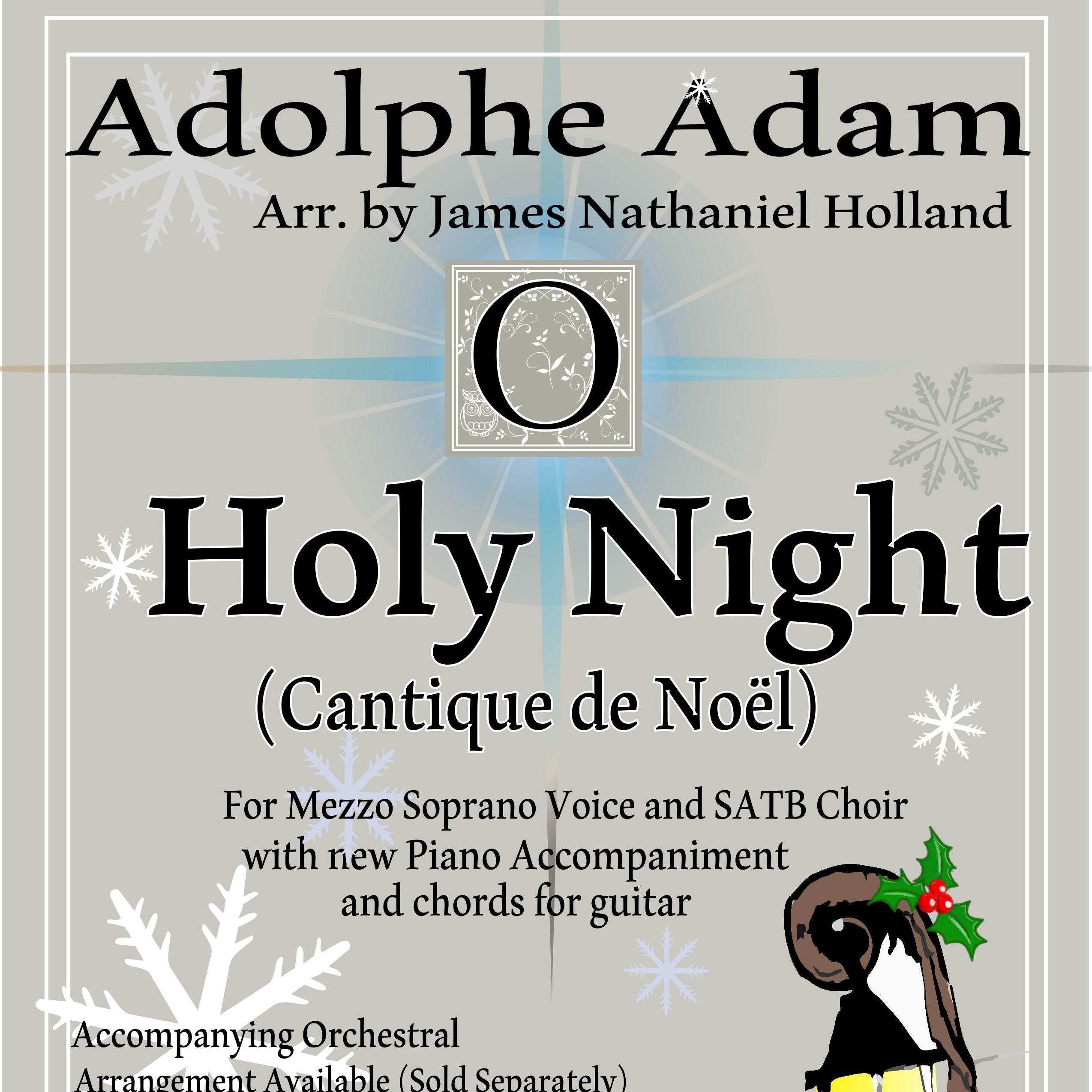 Carátula para "O Holy Night (Cantique de Noel) Adolphe Adam for Mezzo Soprano Voice and SATB Chorus (arr. James Nathaniel Holland)" por Adolphe Adam