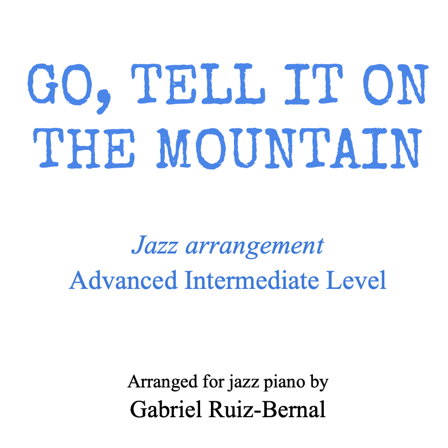 Cover Art for "GO, TELL IT ON THE MOUNTAIN jazz arrangement (mp3 audio) (arr. Gabriel Ruiz-Bernal)" by African-American Spiritual