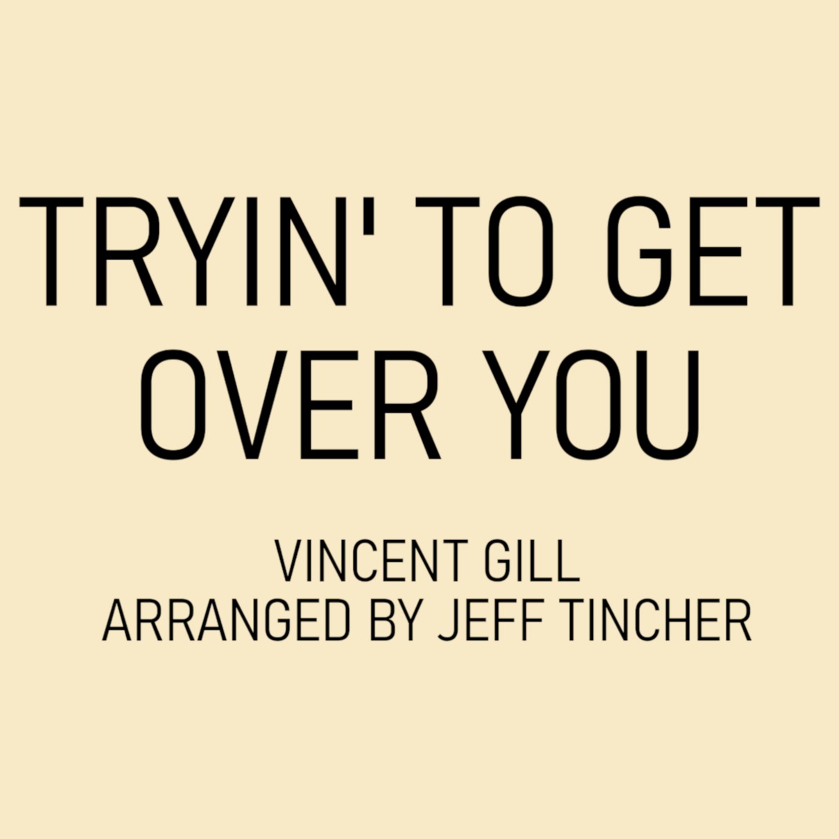 Couverture pour "Tryin To Get Over You (arr. Jeff Tincher)" par Vince Gill