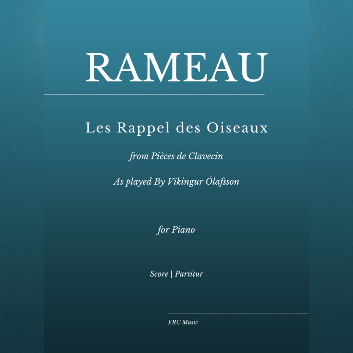 Abdeckung für "Les Rappel des Oiseaux - As interpreted by Víkingur Ólafsson (arr. Flavio Regis Cunha)" von Jean-Philippe Rameau and Vikingur Olafsson