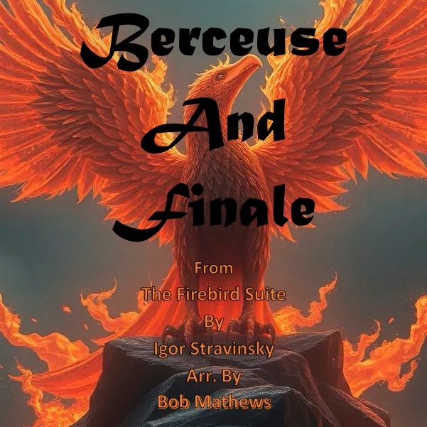 Cover Art for "Berceuse and Finale from "The Firebird Suite" (arr. Bob Mathews)" by Igor Stravinski