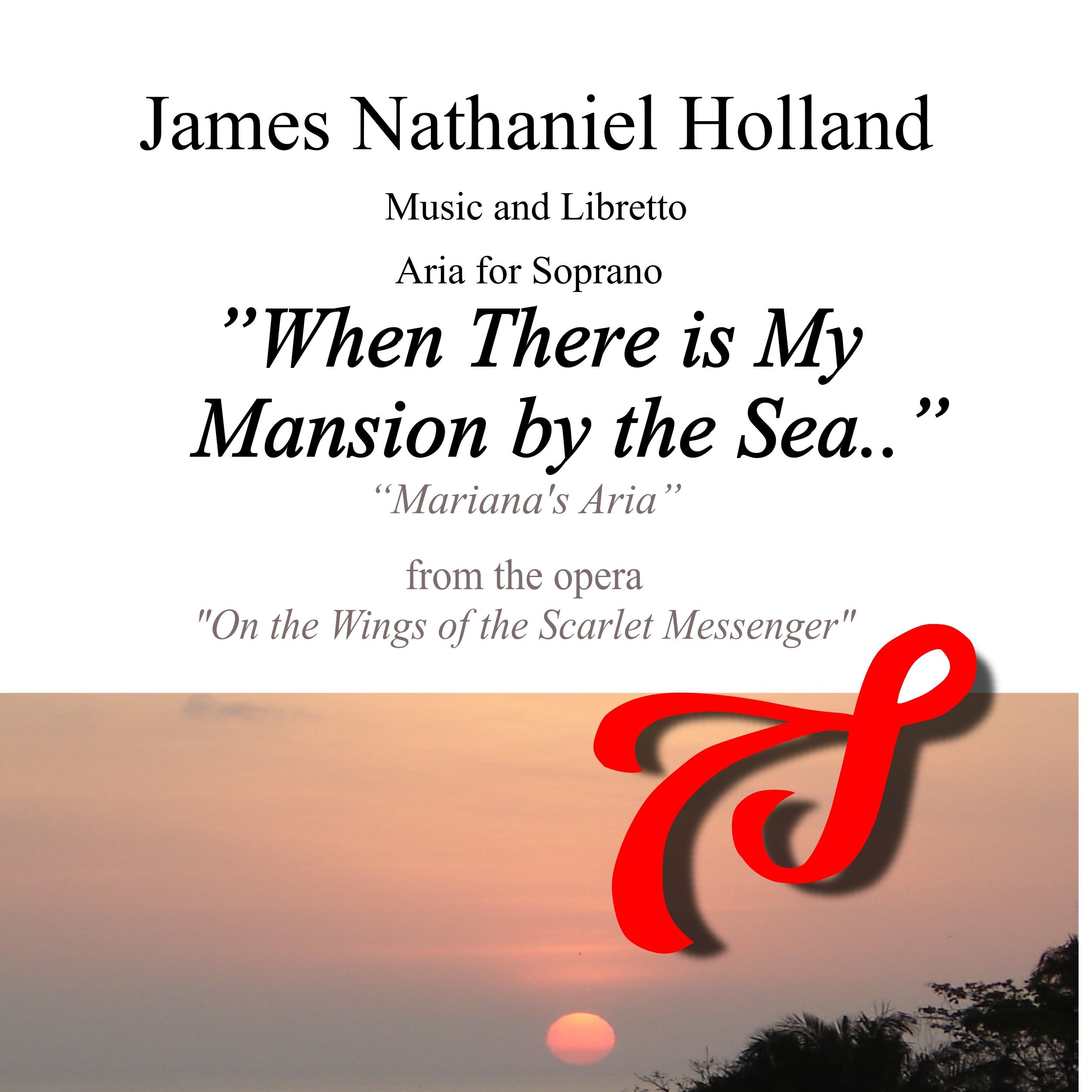 Carátula para "Soprano Aria When there is my mansion by the Sea... from the opera On the Wings of the Scarlet Messe" por James Nathaniel Holland