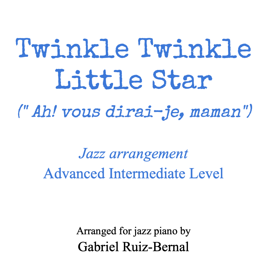 Cover Art for "TWINKLE TWINKLE LITTLE STAR Jazz Piano arrangement. Advanced Intermediate Level (arr. Gabriel Ruiz-Bernal)" by French Melody