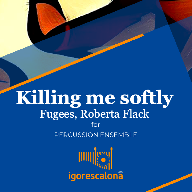 Cover Art for "Killing Me Softly With His Song (arr. Igor Escalona)" by Fugees