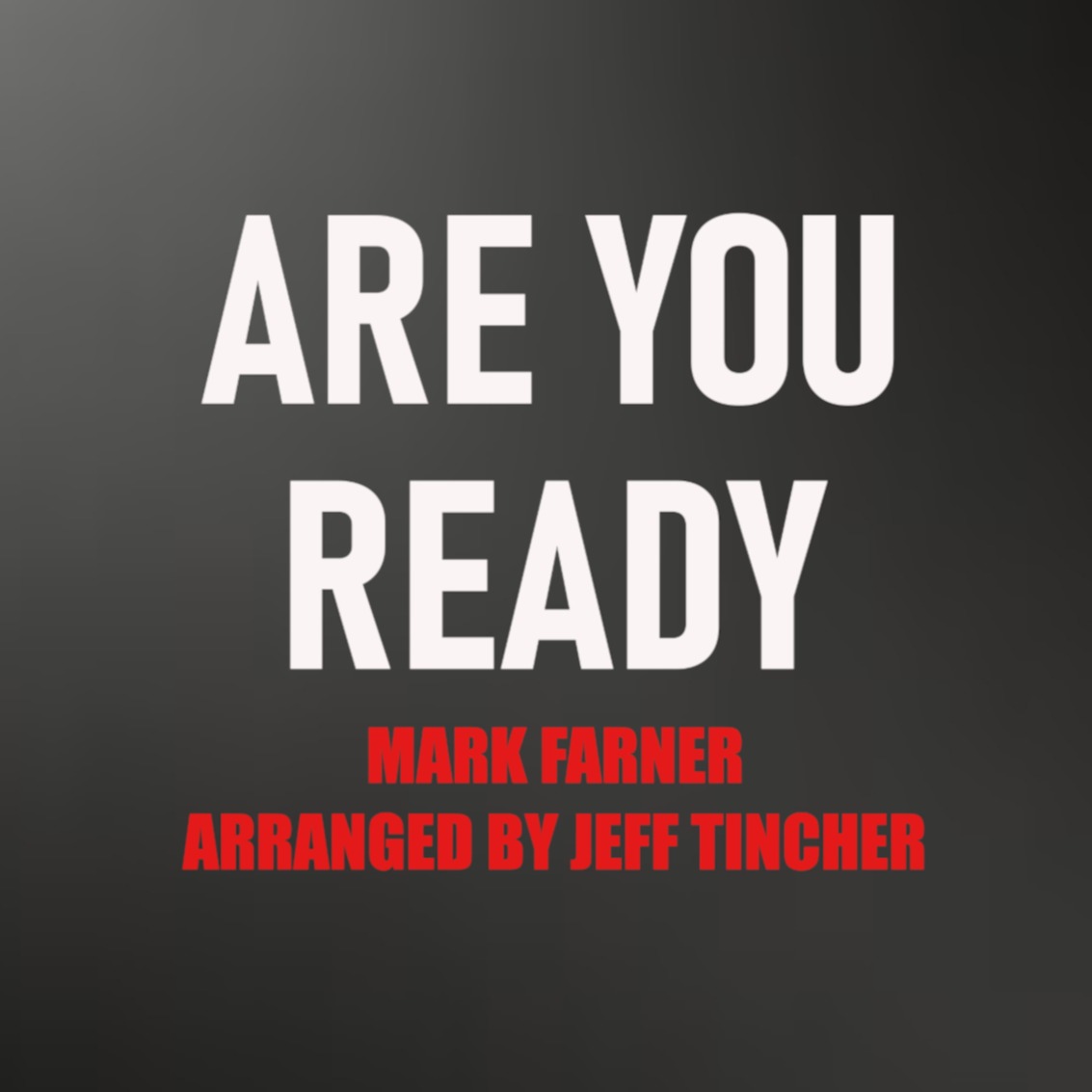 Cover Art for "Are You Ready (arr. Jeff Tincher)" by Mark Farner