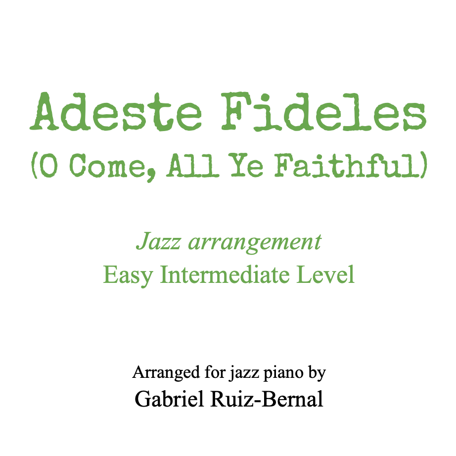 Cover Art for "ADESTE FIDELES -O Come All Ye Faithful- Jazz Piano arrangement. Easy Intermediate Level (arr. Gabriel Ruiz-Bernal (ASCAP))" by John Francis Wade