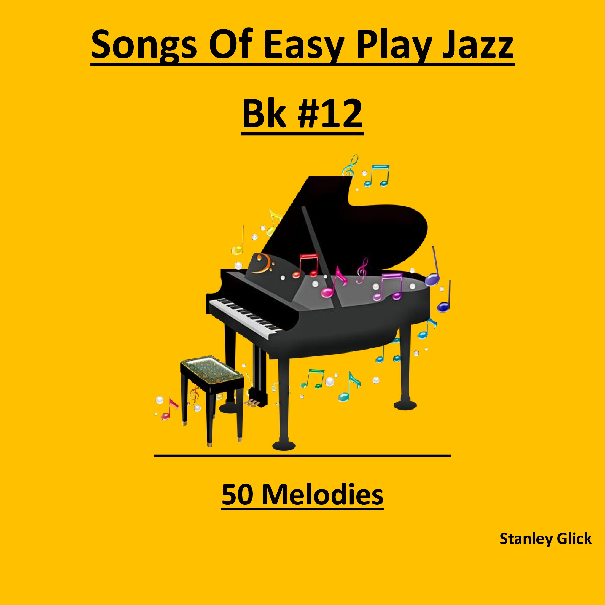 Cover Art for "Songs Of Easy Play Jazz Book #12" by Stanley Glick