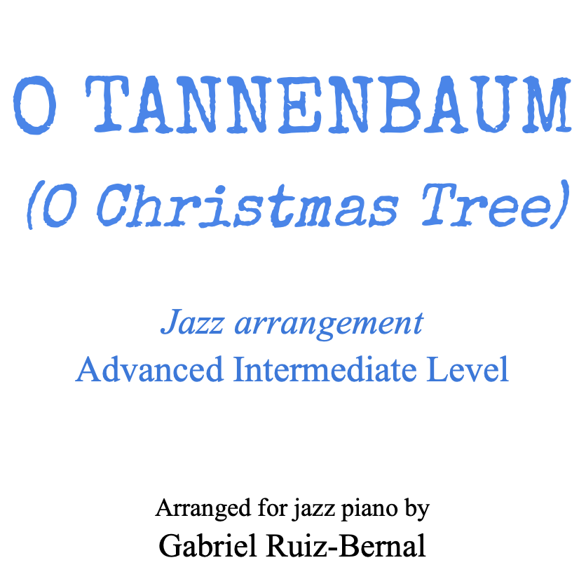 Cover Art for "O TANNENBAUM / O CHRISTMAS TREE Jazz Piano arrangement. Advanced Intermediate Level (arr. Gabriel Ruiz-Bernal)" by Traditional German Folk Song