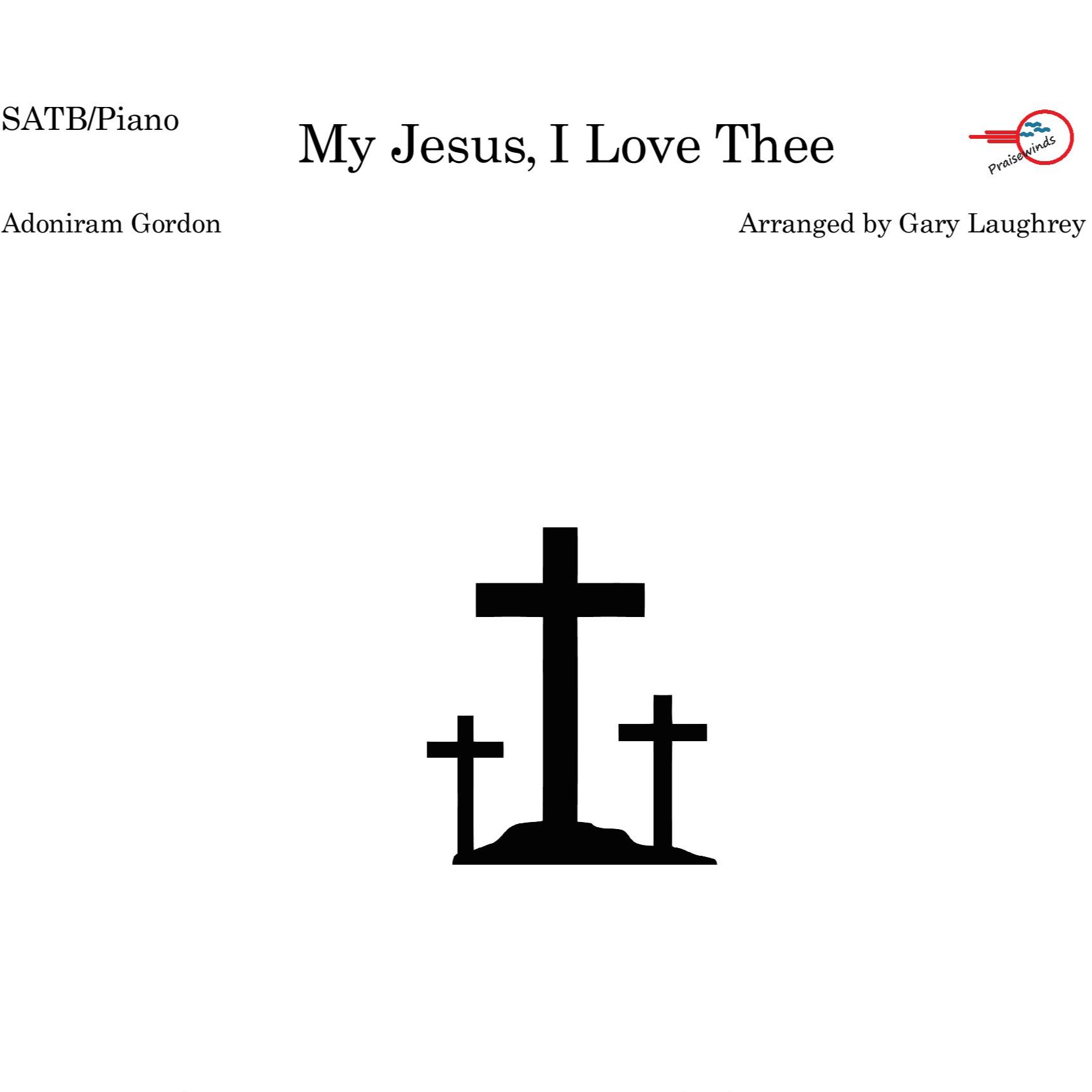 Cover Art for "My Jesus, I Love Thee (arr. Gary Laughrey)" by Adoniram Gordon