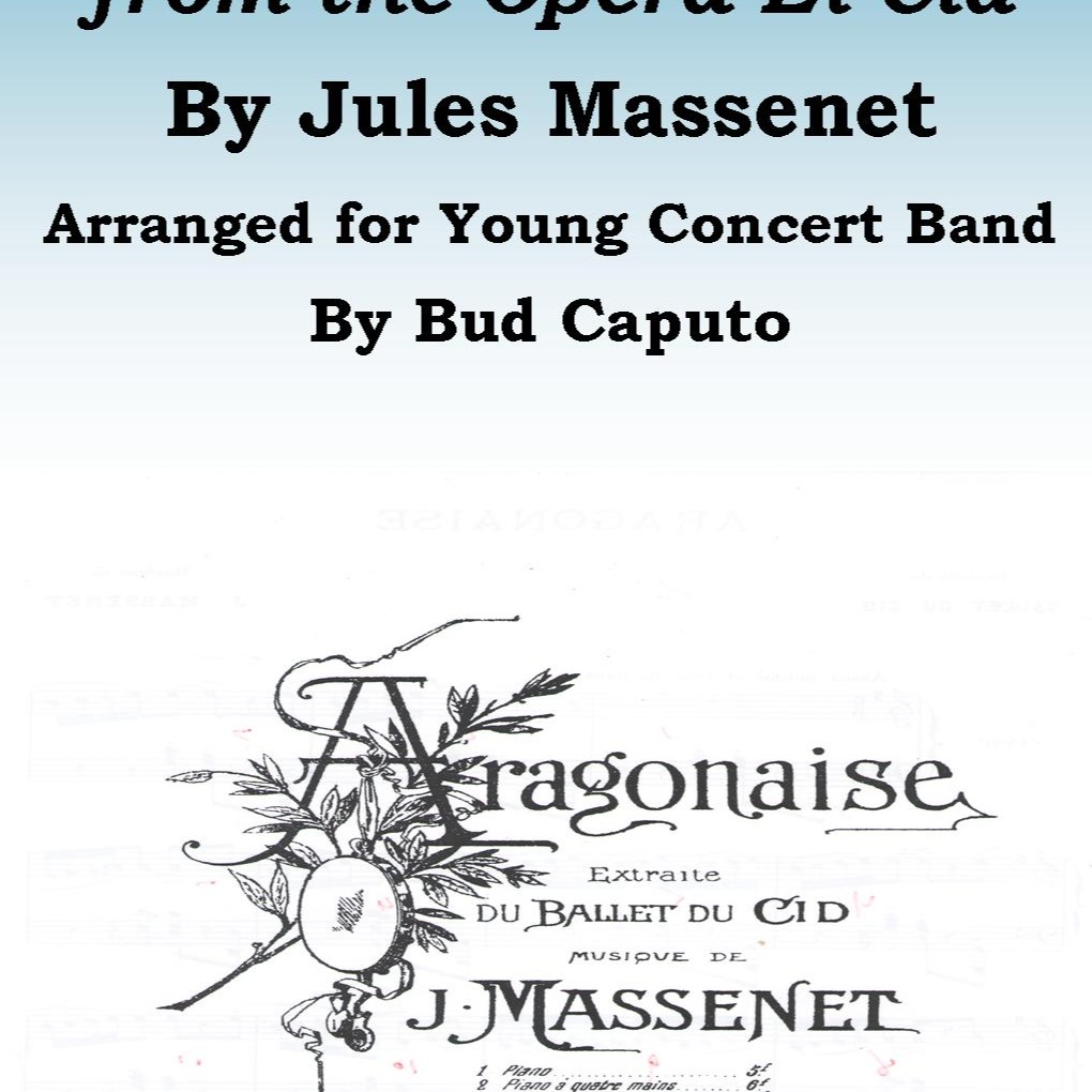 Cover Art for "Aragonaise from the opera El Cid For Young Concert Band (arr. Bud Caputo)" by None