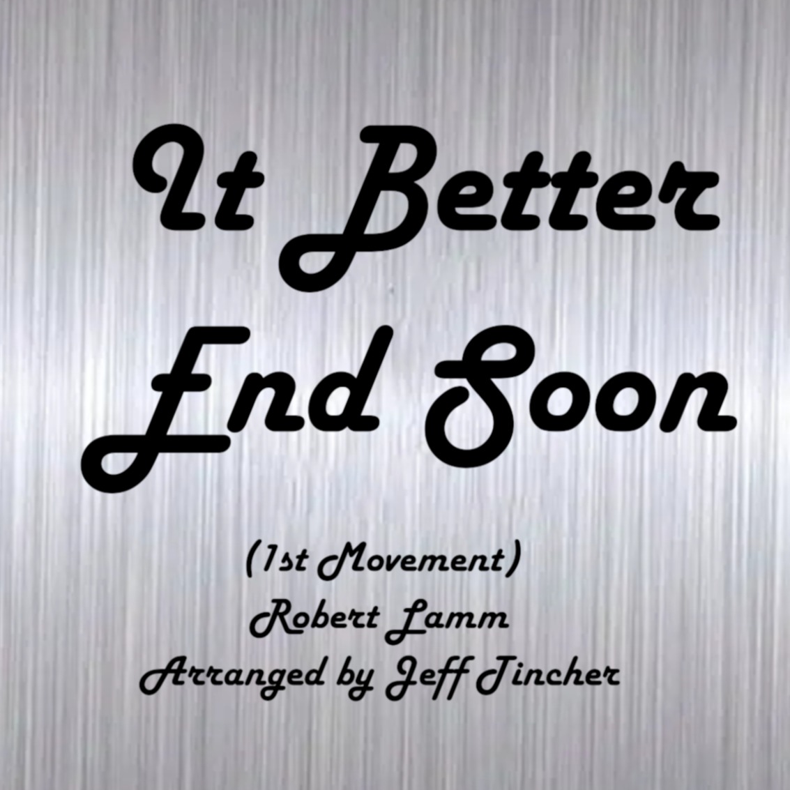 Cover Art for "It Better End Soon - 1st Movement (arr. Jeff Tincher)" by Chicago