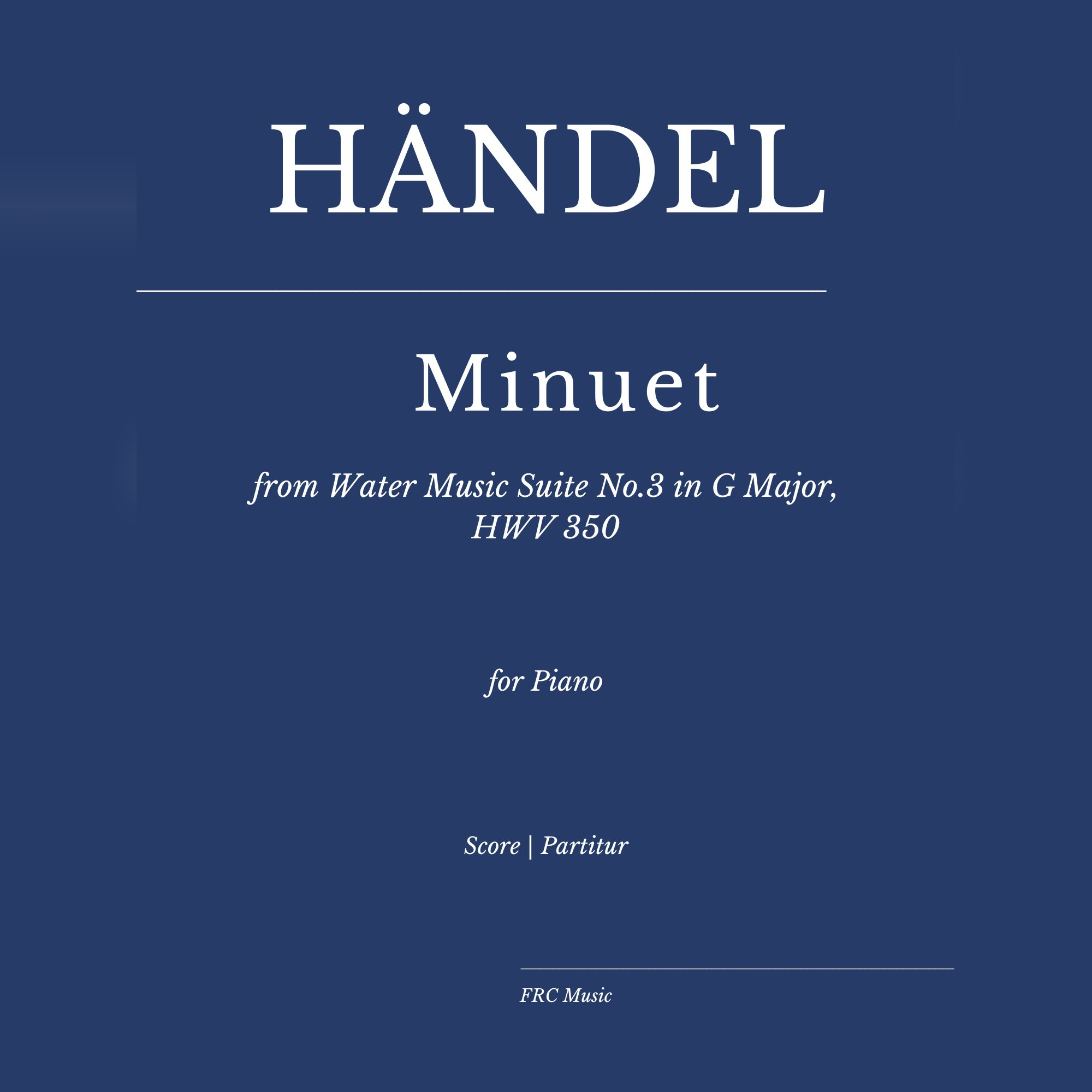 Couverture pour "Minuet from Water Music Suite No.3 in G Major, HWV 350 for Piano Solo (arr. Flavio Regis Cunha)" par Georg Friedrich Händel