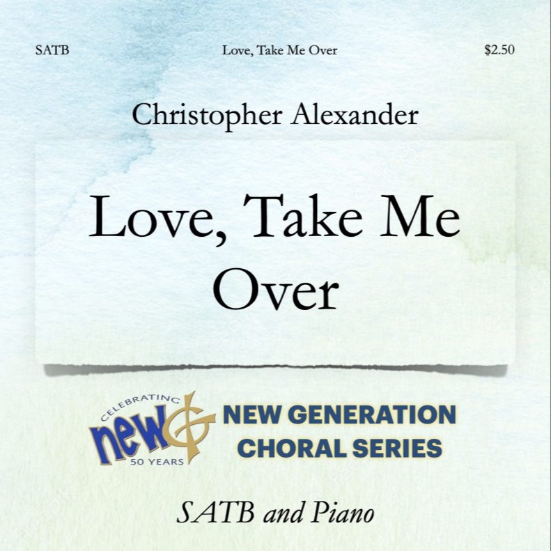 Cover Art for "Love Take Me Over (arr. Christopher Alexander)" by Steven Curtis Chapman