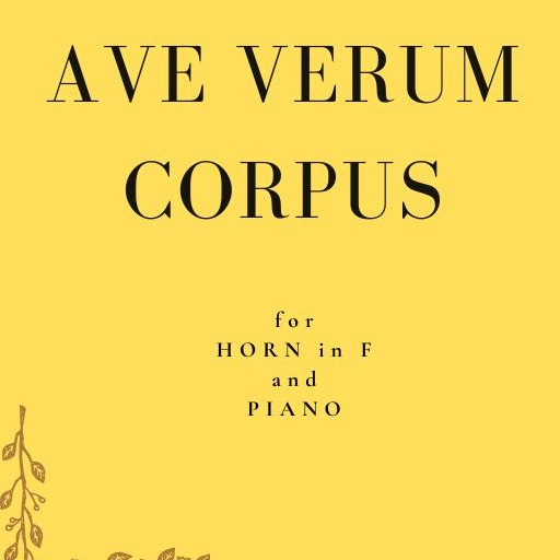Couverture pour "Mozart: Ave Verum Corpus – French Horn in F & Piano | Sheet Music (arr. Harry Walker)" par Wolfgang Amadeus Mozart
