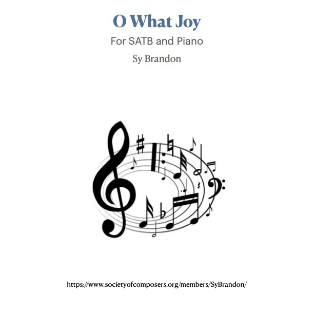 Cover Art for "O What Joy for SATB Choir and Piano" by Sy Brandon