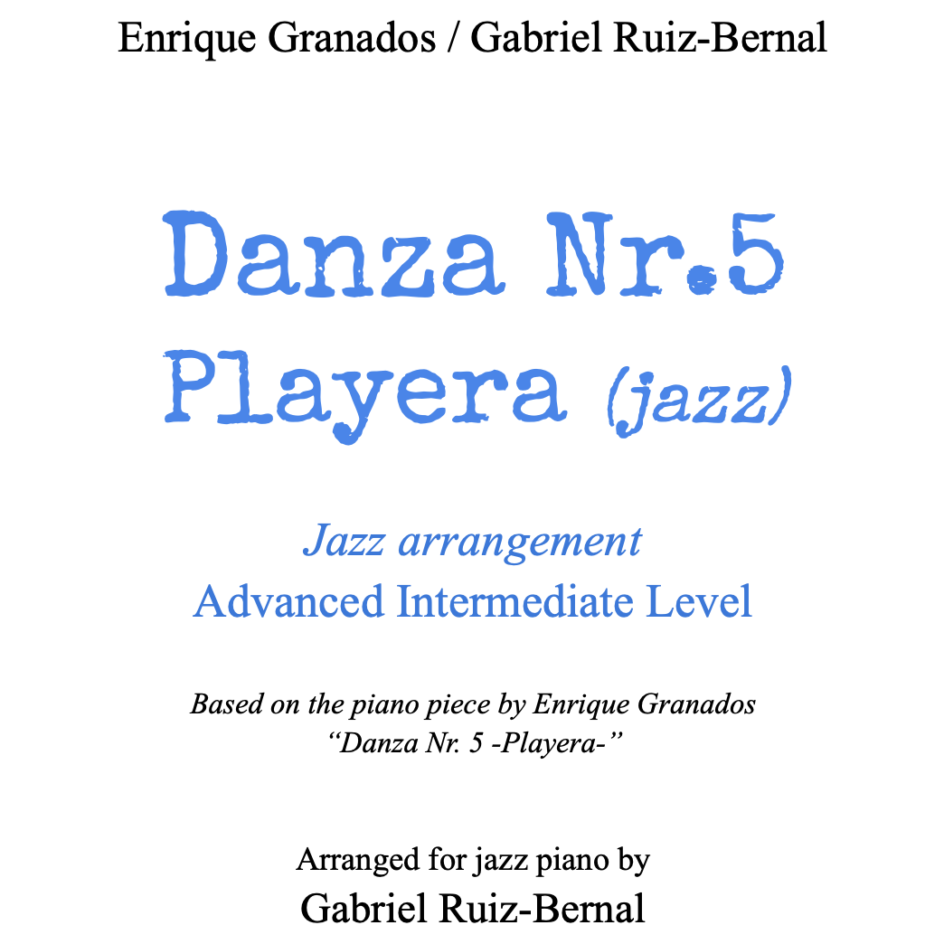 Cover Art for "Danza Nr. 5 - Playera- Jazz Piano Arrangement. Advanced Intermediate Level (arr. Gabriel Ruiz-Bernal)" by Enrique Granados