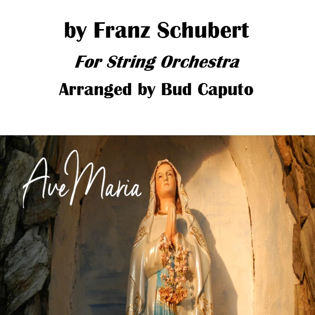 Cover Art for "Ave Maria for String Orchestra by Schubert (arr. Bud Caputo)" by None