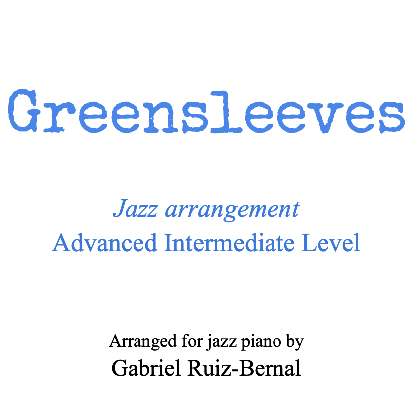 Carátula para "GREENSLEEVES (What Child Is This) Jazz Piano arrangement. Advanced Intermediate Level (arr. Gabriel Ruiz-Bernal)" por Traditional Folk Song