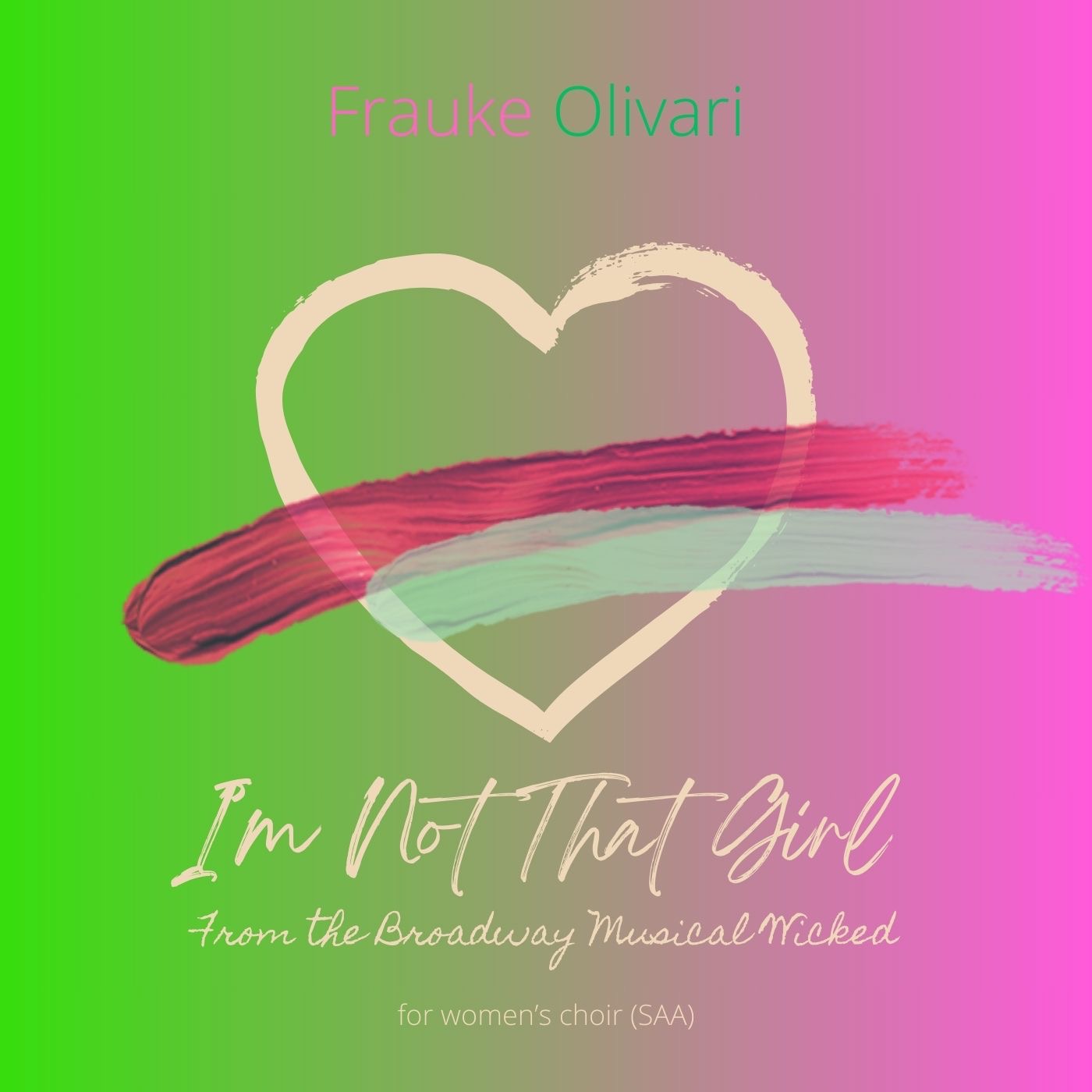 Couverture pour "I'm Not That Girl (arr. Frauke Olivari)" par Stephen Schwartz