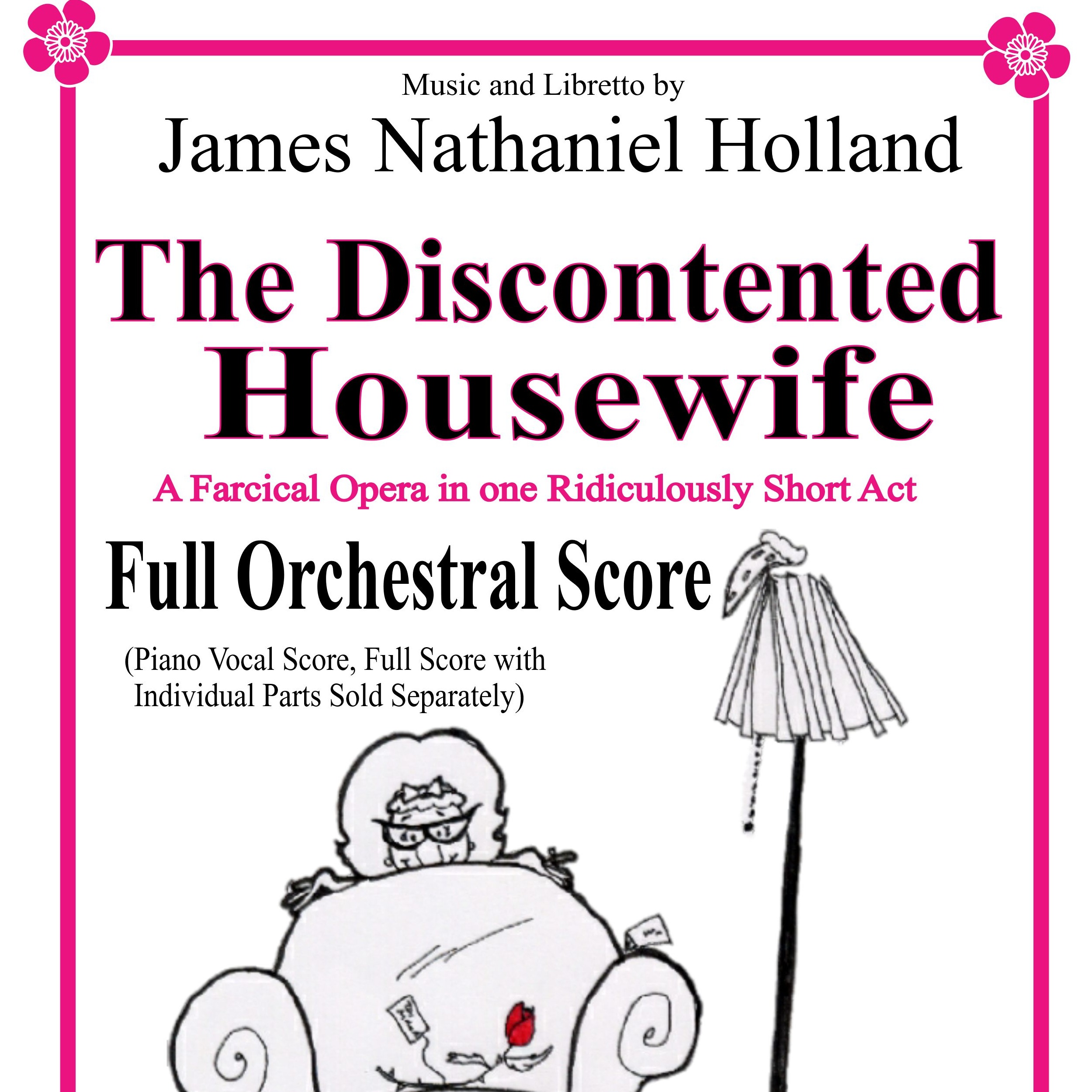 The Discontented Housewife, A farcical opera(不满足的家庭主妇,滑稽歌剧)Full Orchestral Score Only - 仅管弦乐总谱 - Score Only by James Nathaniel Holland Full Orchestra 封面