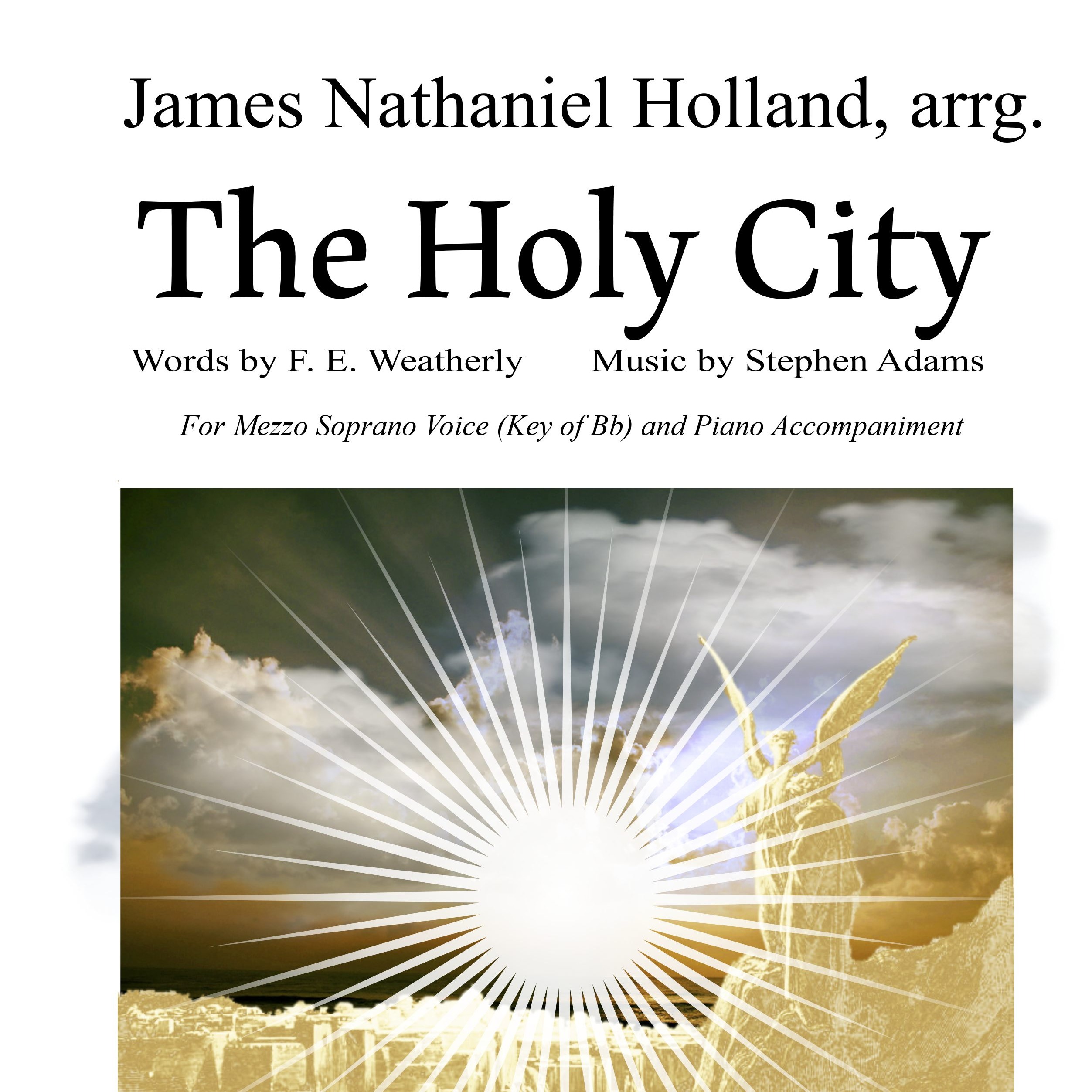Abdeckung für "The Holy City for Solo Mezzo Soprano Voice and Piano (Key of Bb) (arr. James Nathaniel Holland)" von Stephen Adams / Michael Maybrick