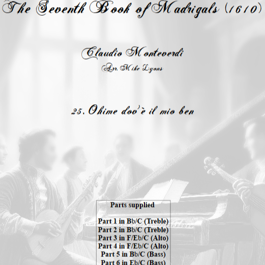 Cover Art for "Monteverdi - The Seventh Book of Madrigals (1619) - 25. Ohimè, dov'è il mio ben (arr. Mike Lyons)" by Claudio Monteverdi