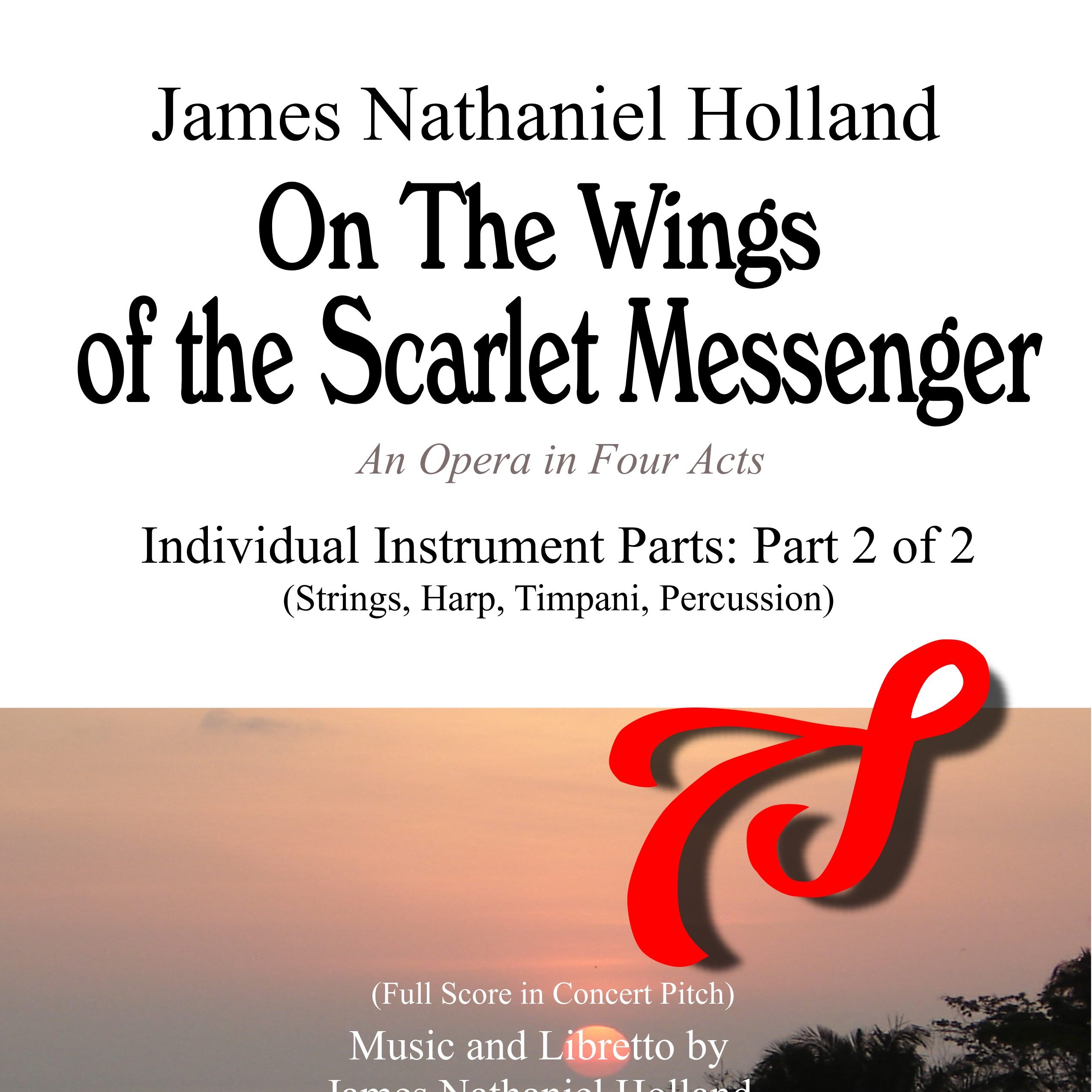 《猩红信使的翅膀上》On the Wings of the Scarlet Messenger 歌剧乐器分谱 第2部分(共2部分)(弦乐、竖琴、定音鼓、打击乐)由 James Nathaniel Holland 作曲 管弦乐团 封面
