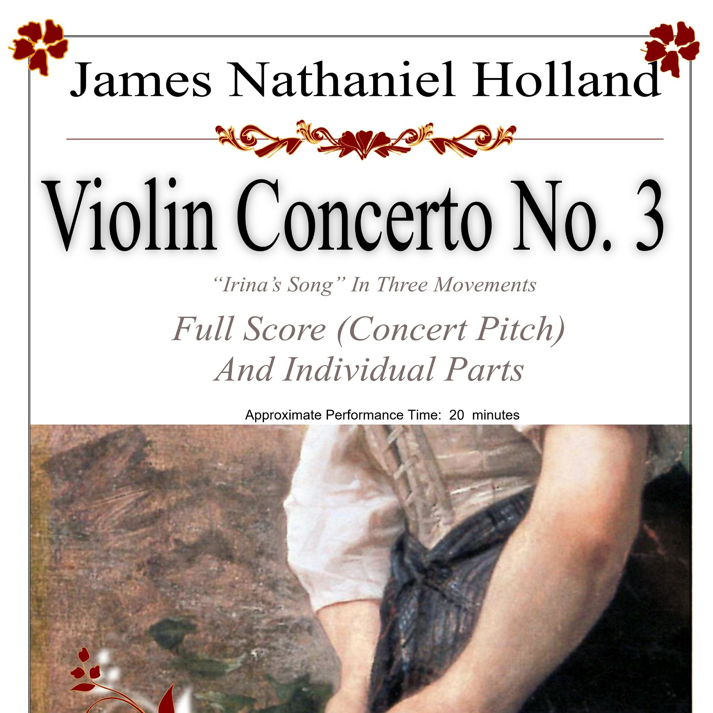 James Nathaniel Holland《第3号小提琴协奏曲“伊琳娜之歌”》管弦乐总谱与分谱 (Violin Concerto No. 3 "Irina's Song" Full Score and Individual Parts by James Nathaniel Holland Full Orchestra) 封面