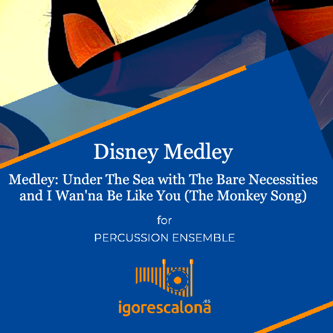 Couverture pour "Medley: Under The Sea with The Bare Necessities and I Wan'na Be Like You (The Monkey Song) (arr. Igor Escalona)" par Igor Escalona