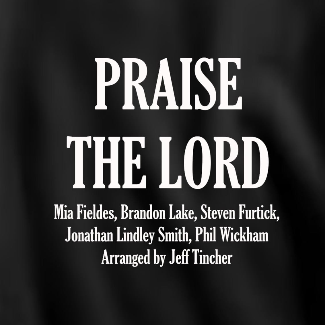 Abdeckung für "Praise The Lord (arr. Jeff Tincher)" von Phil Wickham